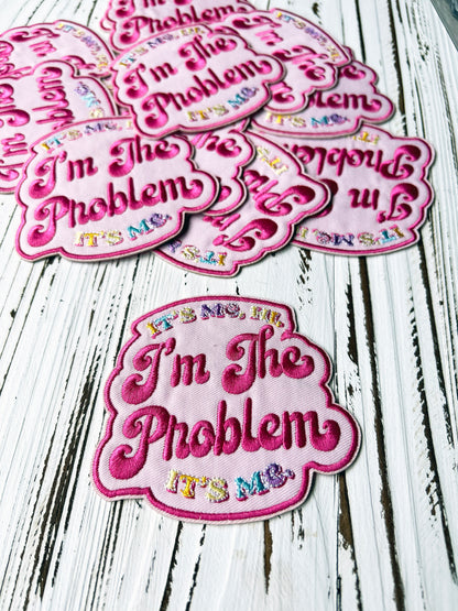 "IT'S ME HI I'M THE PROBLEM" Inspried Embroidery Patch Taylor Version