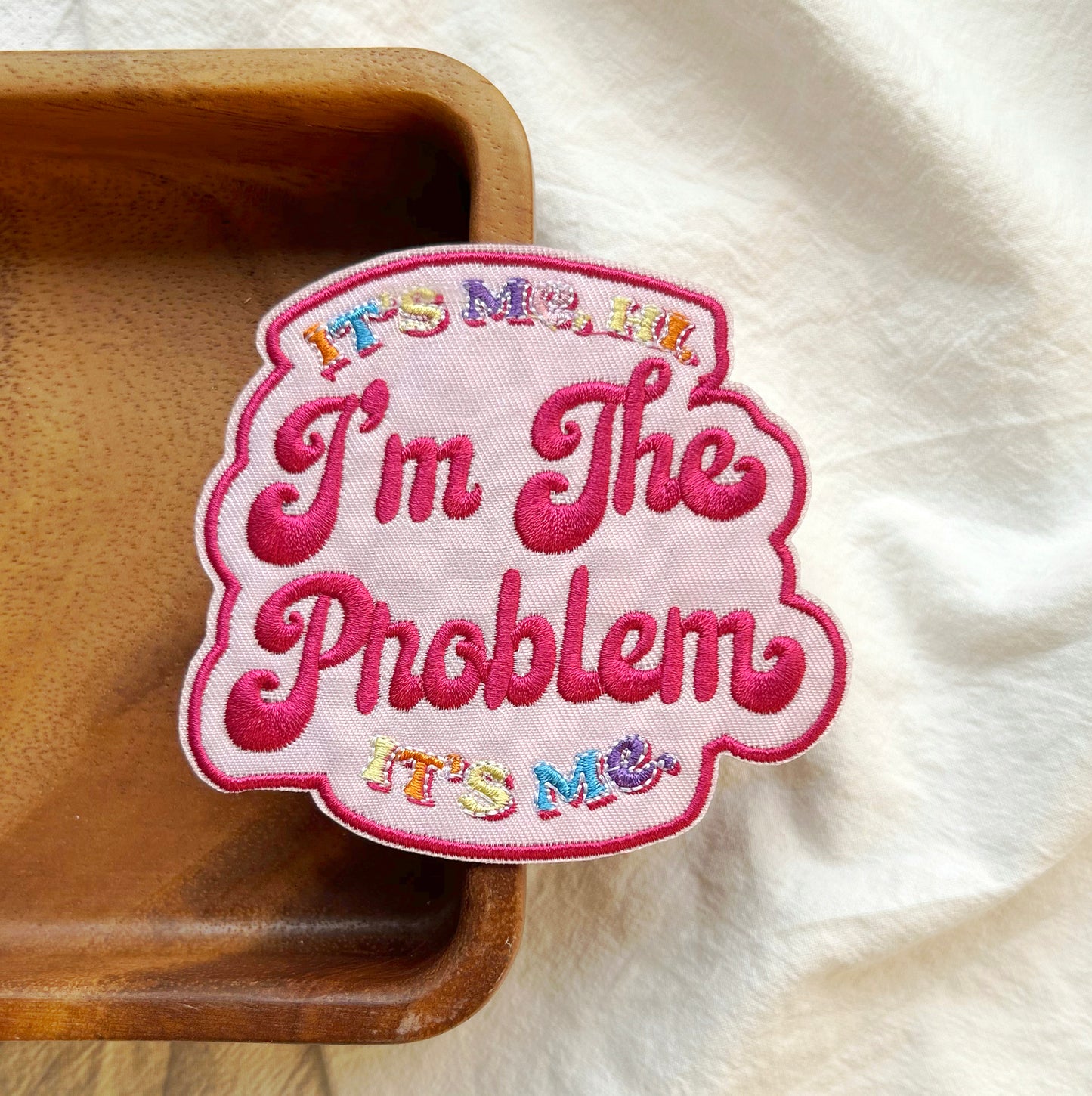 "IT'S ME HI I'M THE PROBLEM" Inspried Embroidery Patch Taylor Version