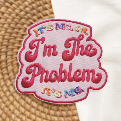 "IT'S ME HI I'M THE PROBLEM" Inspried Embroidery Patch Taylor Version