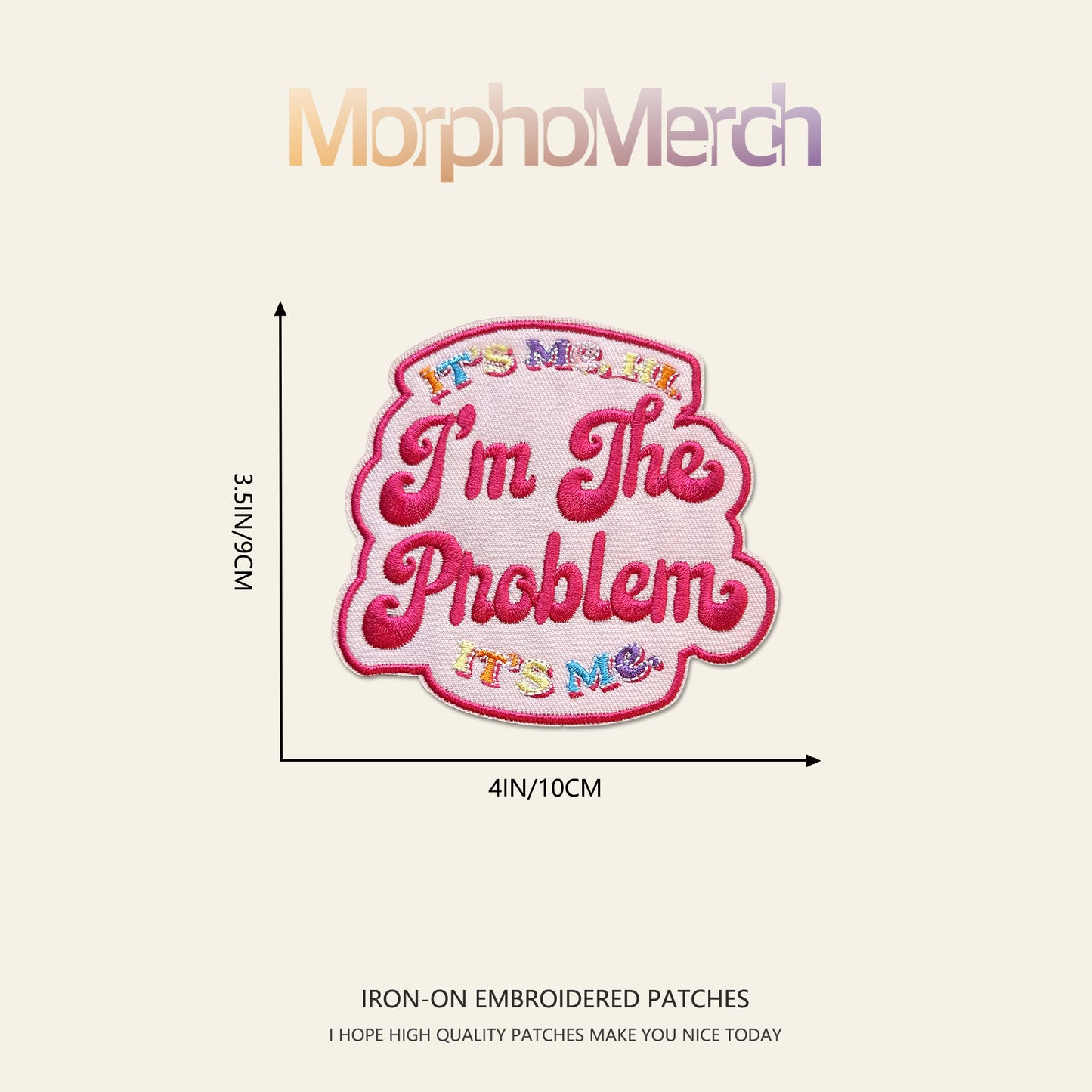 "IT'S ME HI I'M THE PROBLEM" Inspried Embroidery Patch