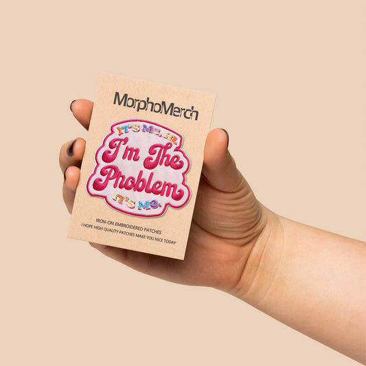 "IT'S ME HI I'M THE PROBLEM" Inspried Embroidery Patch